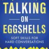 talking-on-eggshells-soft-skills-for-hard-conversations