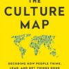 the-culture-map-decoding-how-people-think-lead-and-get-th