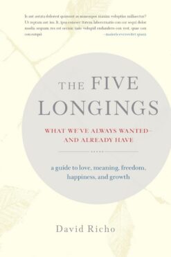 five-longings-what-weve-always-wanted-and-already-have