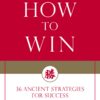 how-to-win-36-ancient-strategies-for-success