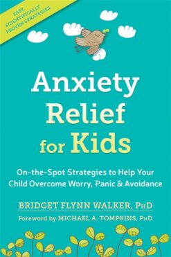 Anxiety Relief for Kids: On-the-Spot Strategies to Help Your