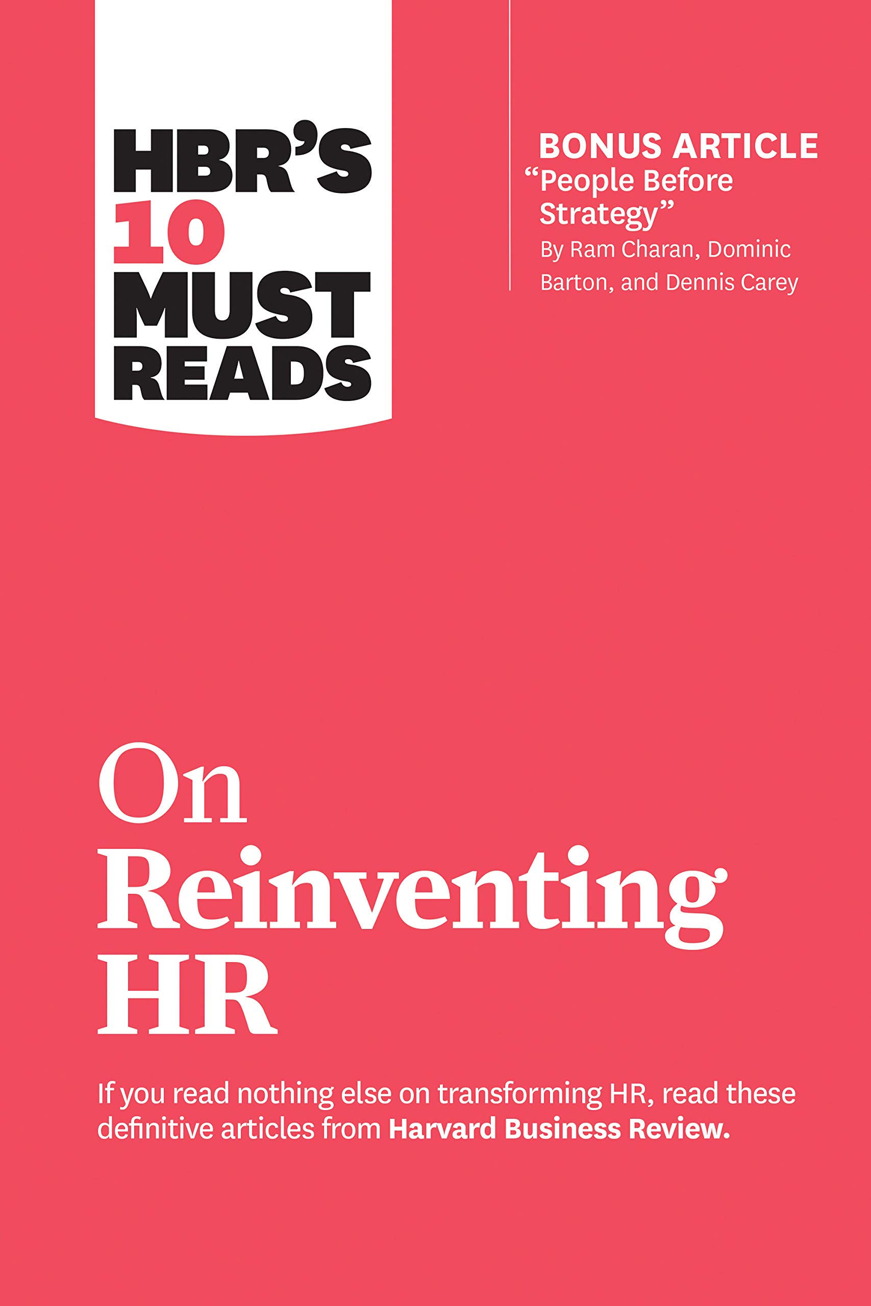 hbrs-10-must-reads-on-reinventing-hr-with-bonus-article-people-before-strategy-by-ram-charan-dominic-barton-and-dennis-carey