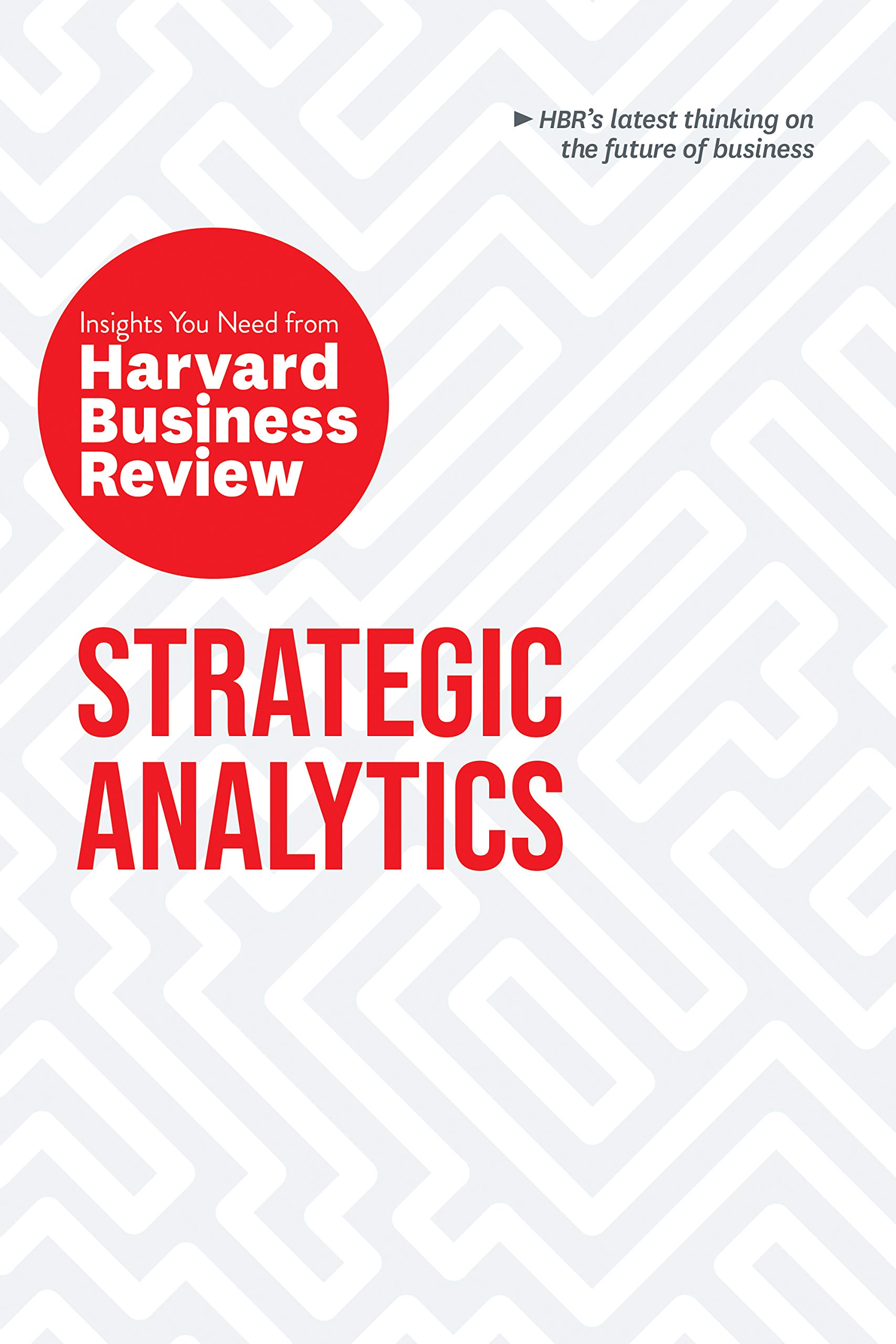 strategic-analytics-the-insights-you-need-from-harvard-business-review-hbr-insights-series