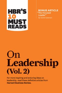 hbrs-10-must-reads-on-leadership-vol-2-with-bonus-article-the-focused-leader-by-daniel-goleman