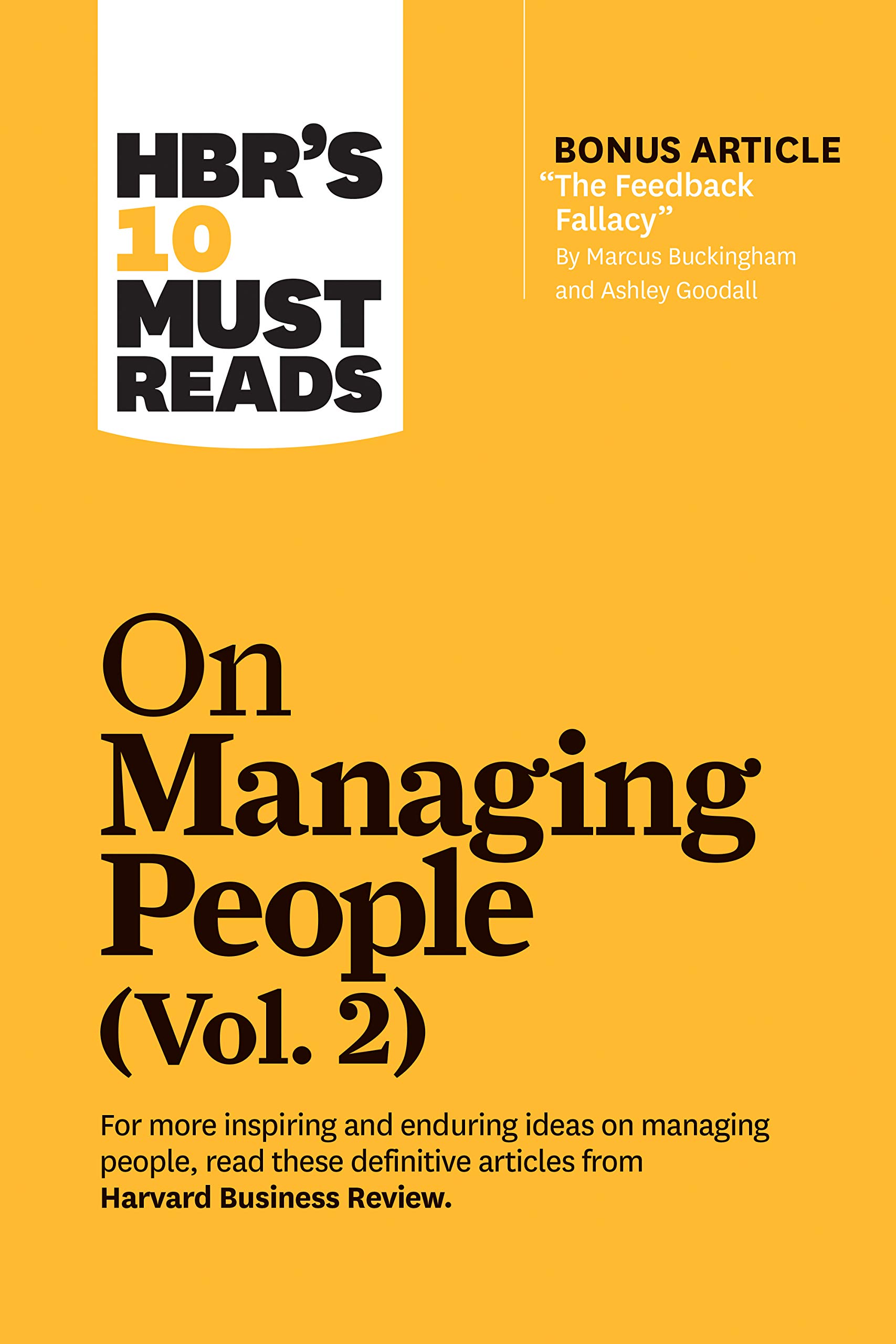 hbrs-10-must-reads-on-managing-people-vol-2-with-bonus-article-the-feedback-fallacy-by-marcus-buckingham-and-ashley-goodall