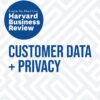 customer-data-and-privacy-the-insights-you-need-from-harvard-business-review-hbr-insights-series