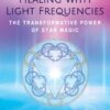 healing-with-light-frequencies-the-transformative-power-of-star-magic