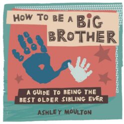 how-to-be-a-big-brother-a-guide-to-being-the-best-older-sib
