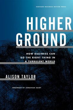 higher-ground-how-business-can-do-the-right-thing-in-a-turb