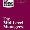 HBR's 10 Must Reads: For Mid-Level Managers (with bonus arti