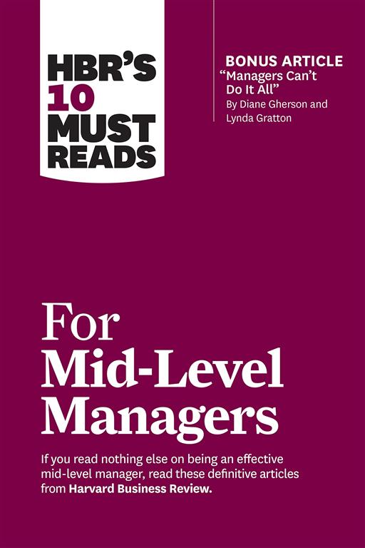 HBR's 10 Must Reads: For Mid-Level Managers (with bonus arti