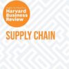 supply-chain-the-insights-you-need-from-harvard-business-re
