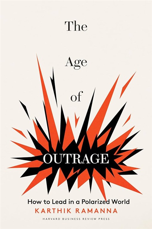 the-age-of-outrage-how-to-lead-in-a-polarized-world