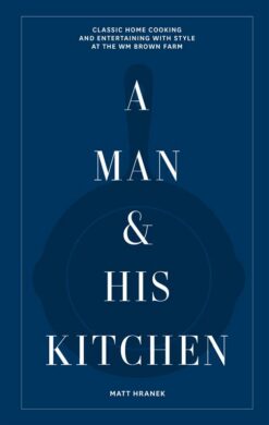 a-man-his-kitchen-classic-home-cooking-and-entertaining-w