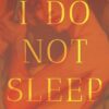 i-do-not-sleep