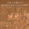 the-nubian-pharoas-of-egypt-their-lives-and-afterlives