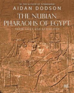 the-nubian-pharoas-of-egypt-their-lives-and-afterlives