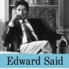 Edward Said:The Politics of an Oppositional Intellectual