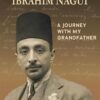 the-many-lives-of-ibrahim-nagui-a-journey-with-my-grandfath