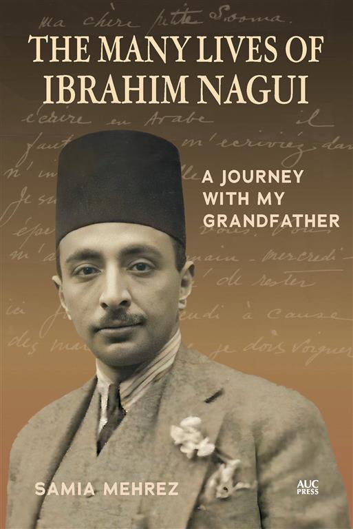 the-many-lives-of-ibrahim-nagui-a-journey-with-my-grandfath