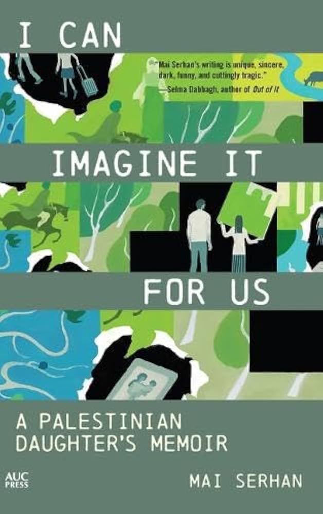i-can-imagine-it-for-us-a-palestinian-daughters-memoir