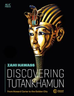 discovering-tutankhamun-from-howard-carter-to-the-golden-city