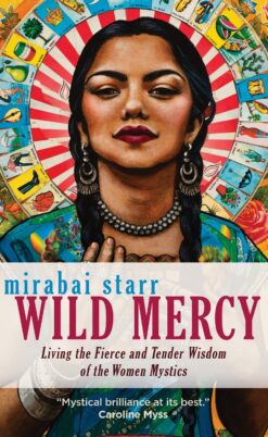 wild-mercy-living-the-fierce-and-tender-wisdom-of-the-women-mystics