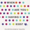 so-when-are-you-having-kids