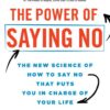 the-power-of-saying-no-the-new-science-of-how-to-say-no-tha