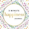 3-minute-happiness-journal-create-happy-habits-change-your