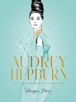 audrey-hepburn-the-illustrated-world-of-a-style-icon