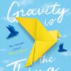 Gravity Is the Thing