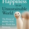 sustainable-happiness-in-an-unsustainable-world-the-power-o