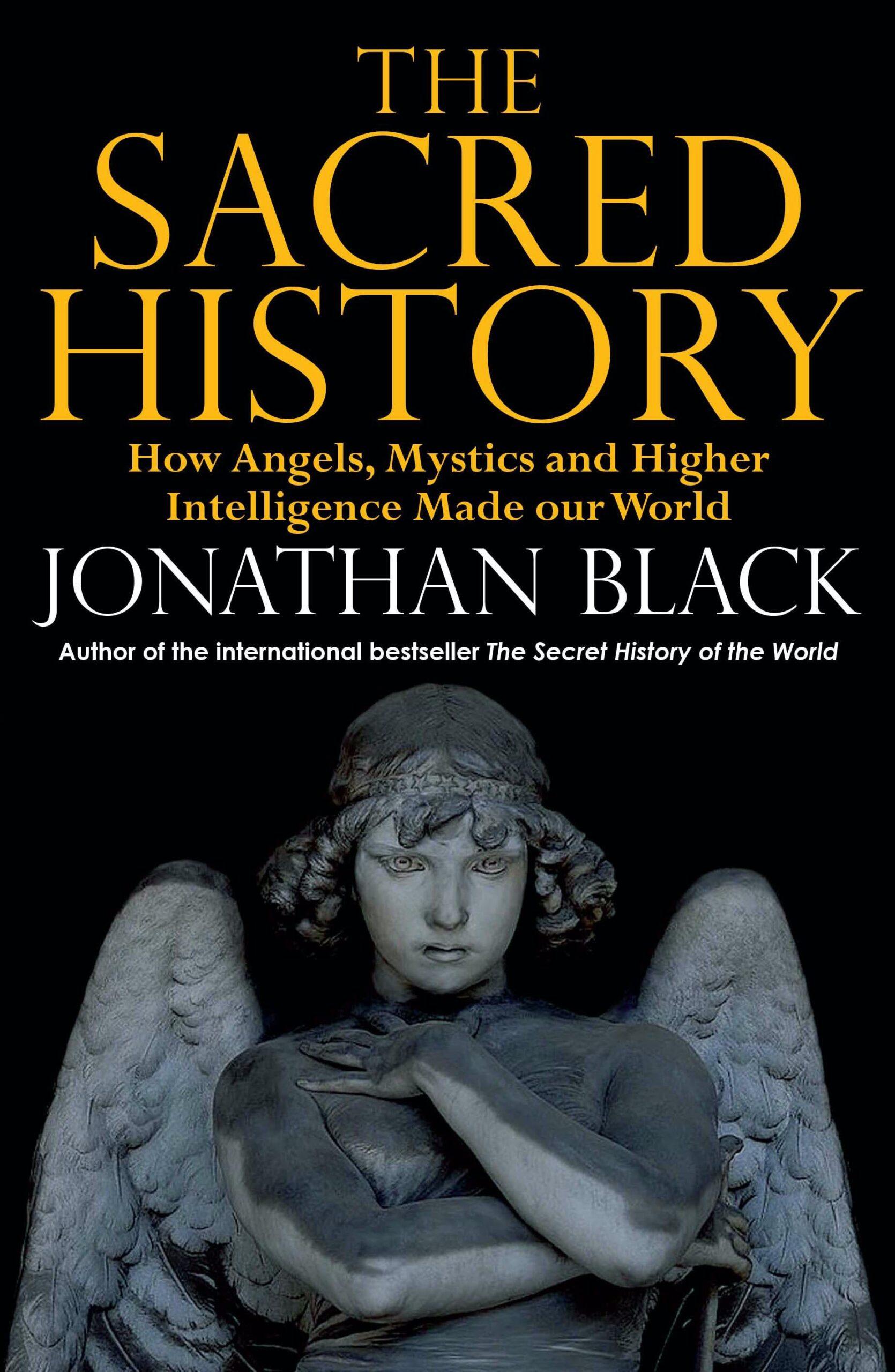 sacred-history-how-angels-mystics-and-higher-intelligence-made-our-world