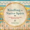 kindling-the-native-spirit