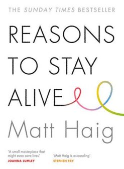 Reasons to Stay Alive