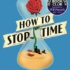 How to Stop Time | ISBN 9781782118640 | Kalimat Store