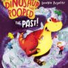 The Dinosaur That Pooped: The Dinosaur That Pooped the Past! | ISBN 9781782951780 | Kalimat Store