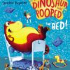 the-dinosaur-that-pooped-the-dinosaur-that-pooped-the-bed