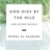 god-dies-by-the-nile-and-other-novels-god-dies-by-the-nile-searching-the-circling-song