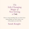 life-changing-magic-of-not-giv