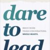 Dare to Lead: Brave Work. Tough Conversations. Whole Hearts.