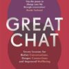great-chat-seven-lessons-for-better-conversations-deeper-c