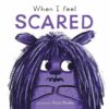 when-i-feel-scared-first-feelings-series