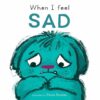 When I Feel Sad : First Feelings series | ISBN 9781786287472 | Kalimat Store