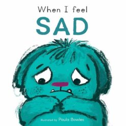 when-i-feel-sad-first-feelings-series