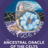 the-ancestral-oracle-of-the-celts-call-on-your-ancestors-fo