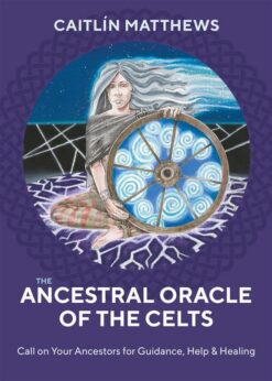 the-ancestral-oracle-of-the-celts-call-on-your-ancestors-fo
