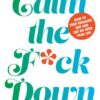 calm-the-fk-down-2
