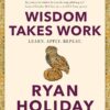 the-stoic-virtues-wisdom-takes-work-learn-apply-repeat